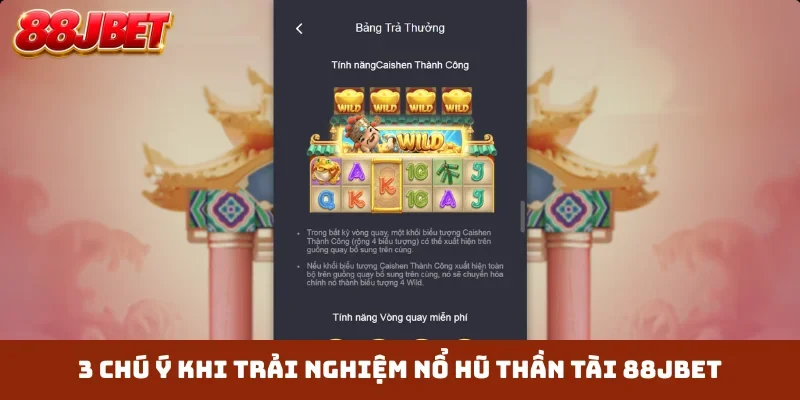 3 chú ý khi trải nghiệm nổ hũ thần tài 88JBET