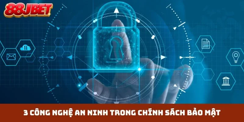 3 công nghệ an ninh trong chính sách bảo mật
