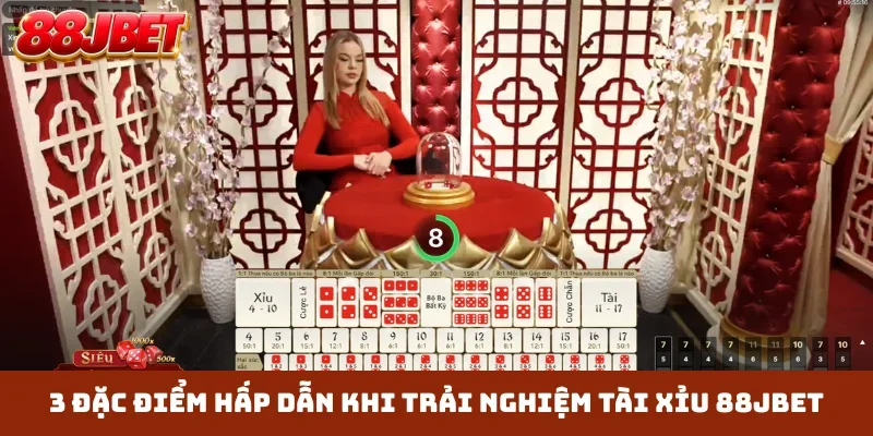 3 đặc điểm hấp dẫn khi trải nghiệm Tài Xỉu 88JBET