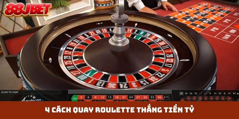 4 cách quay Roulette thắng tiền tỷ