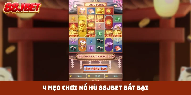 4 mẹo chơi nổ hũ 88JBET bất bại