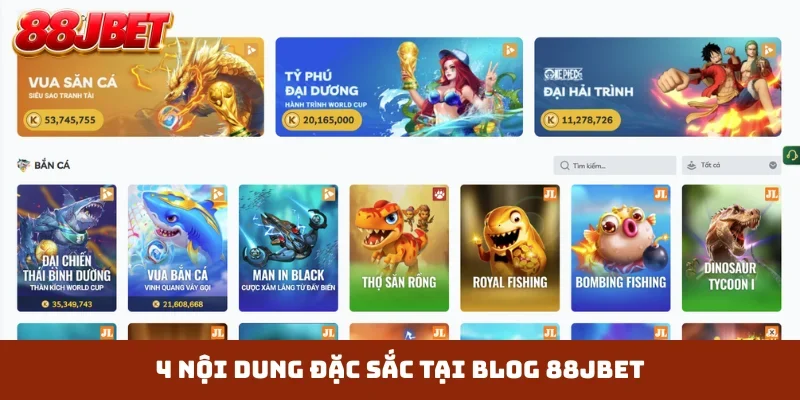 4 nội dung đặc sắc tại blog 88JBET