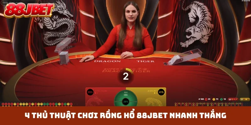 4 thủ thuật chơi Rồng Hổ 88JBET nhanh thắng