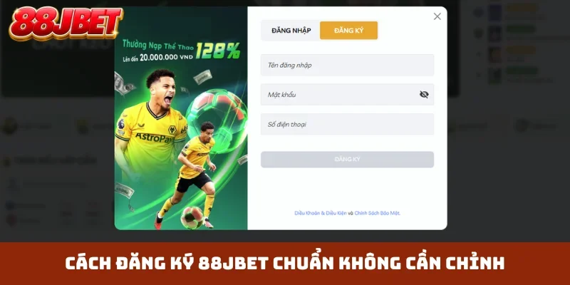 Cách đăng ký 88JBET chuẩn không cần chỉnh
