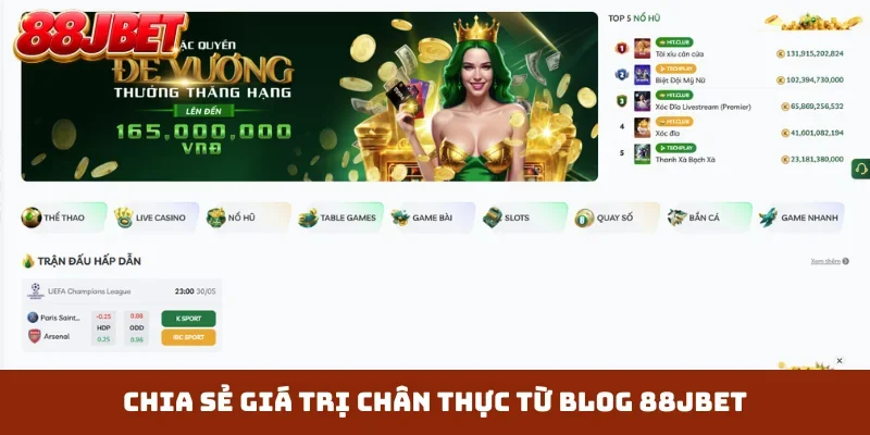 Chia sẻ giá trị chân thực từ blog 88JBET