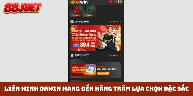 Liên minh OKWIN mang đến hàng trăm lựa chọn đặc sắc