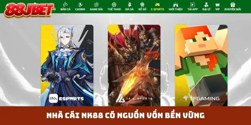 Nhà cái NK88 có nguồn vốn bền vững