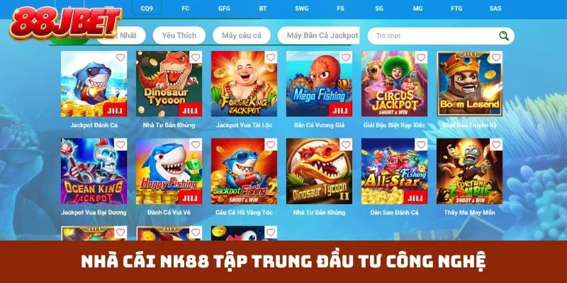 Nhà cái NK88 tập trung đầu tư công nghệ