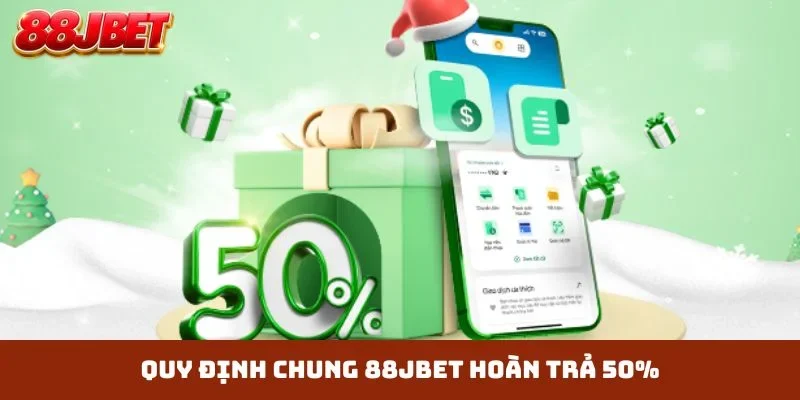 Quy định chung 88JBET hoàn trả 50%