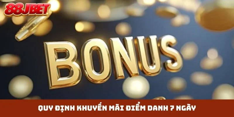 Quy định khuyến mãi điểm danh 7 ngày