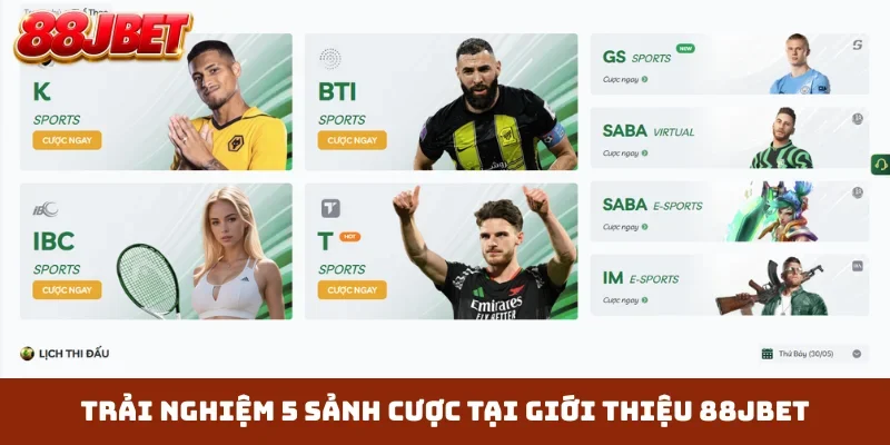 Trải nghiệm 5 sảnh cược tại giới thiệu 88JBET
