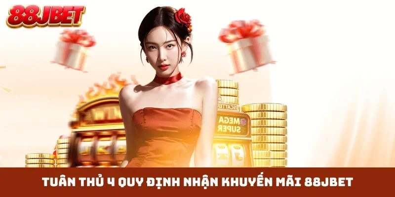 Tuân thủ 4 quy định nhận khuyến mãi 88JBET
